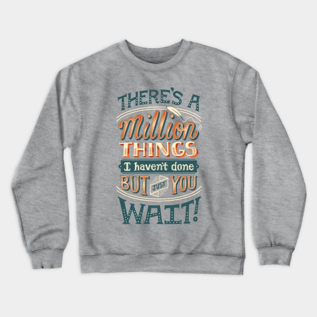 Just You Wait Crewneck Sweatshirt by risarodil